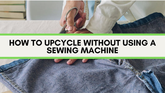How to Upcycle Without a Sewing Machine - The Modern Alien