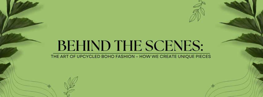 Behind the Scenes: The Art of Upcycled Boho Fashion – How We Create Unique Pieces - The Modern Alien