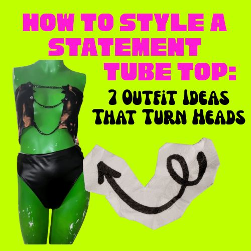 How to Style a Statement Tube Top: 7 Outfit Ideas That Turn Heads
