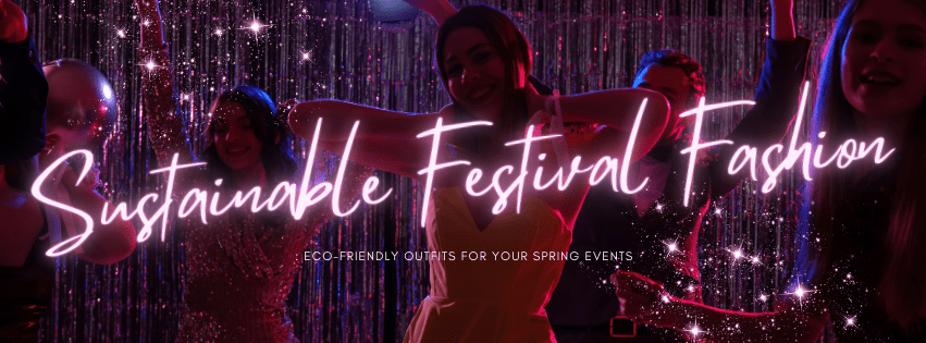 Sustainable Festival Fashion: Eco-Friendly Outfits for Your Spring Events - The Modern Alien