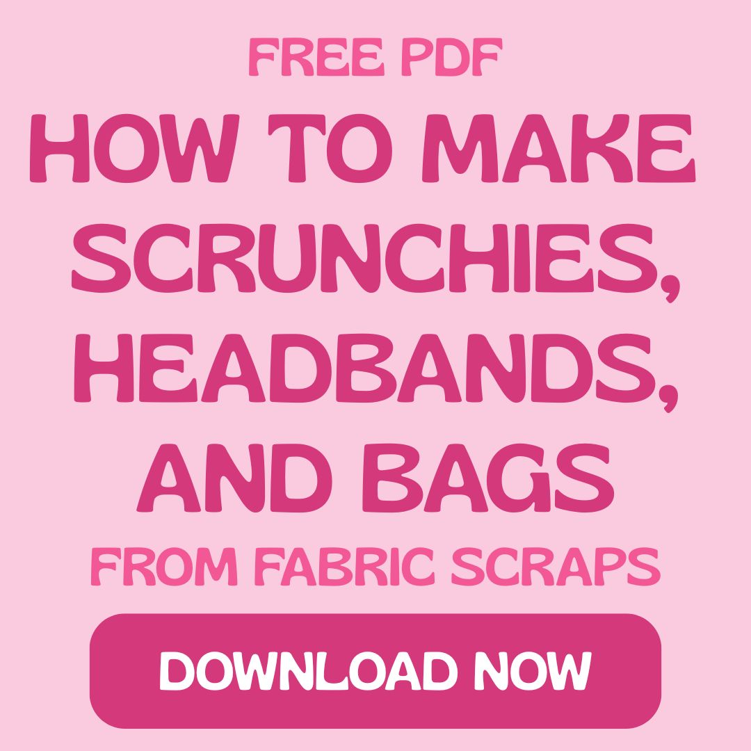 FREE Tutorial: How to Make Scrunchies, Headbands, and Bags from Fabric Scraps